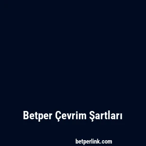 Betper Çevrim Şartları