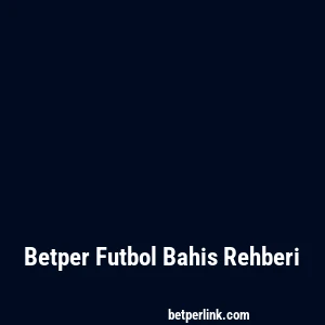 Betper Futbol Bahis Rehberi