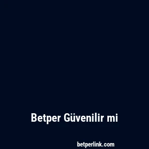 Betper Güvenilir mi