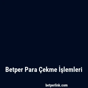 Betper Para Çekme İşlemleri